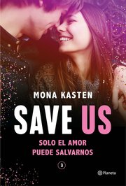 Portada de Save 3: Save Us - Solo El Amor Puede Salvarnos - Mona Kasten