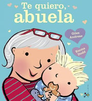 Portada de Libro Te Quiero, Abuela - Andreae, Giles - Abuelos Nietos