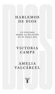 Portada de Libro: Hablemos De Dios - Religión En El Siglo Xxi - Camps