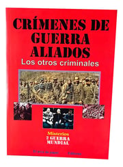 Portada de Crímenes De Guerra Aliados, De Solis Miranda, Jose Antonio. Editorial El Arca De Papel Editores, S. En Español