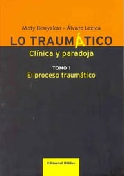 Portada de Lo Traumático 1 El Proceso Traumático Benyakar Psicologia