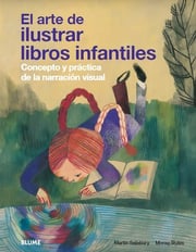 Portada de El Arte De Ilustrar Libros Infantiles - Práctica Y Teórica