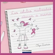 Portada de Las Células Malvadas Atacan A Mamá, De Olga Dueñas., Vol. 1. Editorial Tinta Mala, Tapa Blanda En Español, 2017