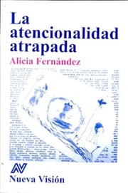 Portada de La Atencionalidad Atrapada Fernandez Psicopedagogia