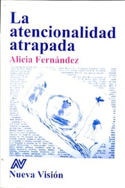 Portada de La Atencionalidad Atrapada - Fernandez, Alicia