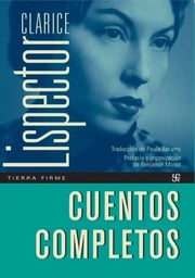 Portada de Cuentos Completos - Clarice Lispector - Fce - Libro