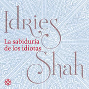 Portada de La Sabiduría De Los Idiotas Idries Shah Cartone
