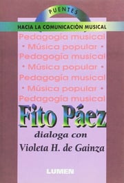 Portada de Fito Páez Dialoga Con Violeta H. De Gainza, De Fito Páez. Puentes Hacia La Comunicación Músical Editorial Lumen, Tapa Blanda En Español, 2013