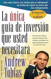 Portada de La Nica Gu A De Inversi N Que Usted Necesitar, De Andrew Tobias. Editorial Mariner Books, Tapa Blanda En Español