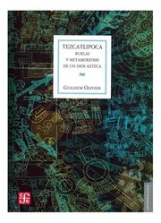 Portada de Tezcatlipoca - Burlas Y Metamorfosis De Un Dios Azteca