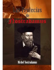 Portada de Las Profecías De Nostradamus, De Michel Nostradamus., Vol. 1. Editorial Independently Published, Tapa Blanda En Español, 2020