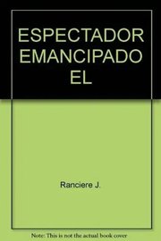 Portada de Libro El Espectador Emancipado, De Jacques Rancière. Editorial Manantial, Tapa Blanda