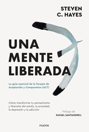 Portada de Una Mente Hayes Terapia De Aceptación Y Compromiso Act