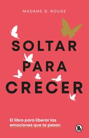 Portada de Soltar Para Crecer Amor Propio Journaling Madame G Rouge