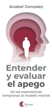 Portada de Entender Apego  Tempranas Modelo Anabel Gonzalez