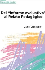 Portada de Del Informe Evaluativo Al Relato Pedagógico, De Daniel Brailovsky., Vol. 1. Editorial Praxis, Tapa Blanda En Español, 2023