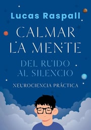Portada de Calmar La Mente Neurociencia Práctica - Raspall