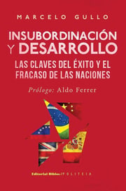 Portada de Marcelo Gullo La Insubordinación Fundante Geopolítica