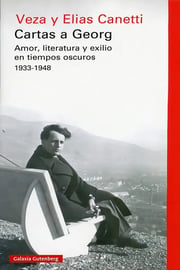 Portada de Cartas A Georg: Amor, Literatura Y Exilio En Tiempos Oscuros 1933-1948, De Elias Canetti., Vol. 1. Editorial Galaxia Gutenberg, Tapa Blanda En Español