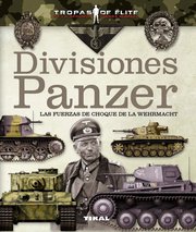 Portada de Divisiones Panzer - Las Fuerzas De Choque De La Wehrmacht