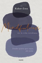 Portada de Mindfulness En La Vida Cotidiana - Kabat-zinn Jon