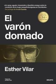 Portada de El Varón Domado - Esther Vilar Crítica La Dinámica De Género