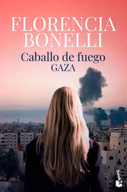 Portada de Caballo De Fuego Gaza Florencia Bonelli