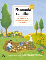 Portada de Plantando Semillas (+cd): La Práctica Del Mindfulness Con Niños, De Hanh, Thich Nhat. Editorial Kairos, Tapa Blanda En Español, 2015