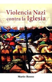 Portada de Violencia Nazi Contra La Iglesia - Mario Rosso, De Mario Rosso. Editorial Saban En Español