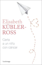 Portada de Carta A Un Niño Con Cáncer - Elisabeth Kübler-ross