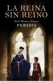 Portada de La Reina Sin Reino, De Peridis. Editorial Espasa, Tapa Dura En Español