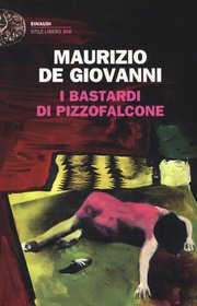 Portada de I Bastardi Di Pizzofalcone, De Maurizio De Giovanni. Editorial Einaudi, Tapa Blanda En Italiano, 2016