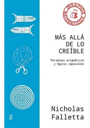 Portada de Mãâ¡s Allãâ¡ De Lo Creãâble: Paradojas Enigmáticas Y Figuras Imposibles, De Falletta, Nicholas. Desafíos Matemáticos, Vol. 1. Editorial Gedisa, Tapa Blanda En Español
