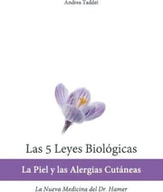 Portada de Las 5 Leyes Biologicas: La Piel Y Las Alergias Cutáneas, De Andrea Taddei., Vol. 1. Editorial Createspace Independent Publishing Platform, Tapa Blanda En Español