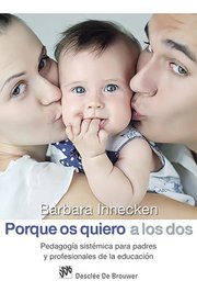 Portada de Porque Os Quiero A Los Dos. Pedagogía Sistémica Para Padr...