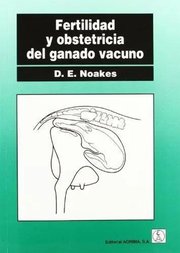 Portada de Libro Fertilidad Y Obstetricia Del Ganado Vacuno De D.e. Noa