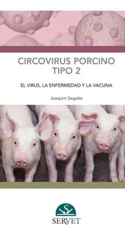 Portada de Circovirus Porcino Tipo 2: El Virus, La Enfermedad Y La Vacuna, De Segales I Coma, Joaquim. Editorial Servet, Tapa Dura En Español