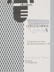 Portada de ¿qué Hacemos Con Los Niños Tdah?, De José Ramón Gamo Rodríguez., Vol. 1. Editorial Editorial Mapas Colectivos, Tapa Blanda En Español