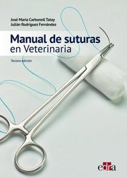 Portada de Manual De Suturas En Veterinaria 3ª Ed: En Veterinaria, De Carbonell Tatay, Jose Maria., Vol. 1. Editorial Edra, Tapa Dura, Tercera Edición En Español