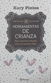 Portada de Herramientas De Crianza - Kary Pintos