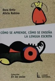 Portada de Como Se Aprende, Como Se Enseña La Lengua Escrita - Ortiz, R, De Ortiz, Robino. Editorial Lugar En Español
