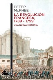 Portada de Revolución Francesa: Historia Y Análisis, Mcphee 1789-1799