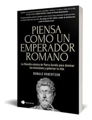 Portada de Piensa Como Un Emperador Romano: Estoicismo Y Marco Aurelio