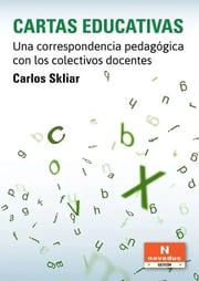 Portada de Cartas Educativas - Carlos Skliar, De Skliar, Carlos. Editorial Novedades Educativas, Tapa Blanda En Español