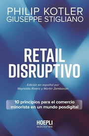 Portada de Retail Disruptivo: 10 Principios Para El Comercio Minorista En Un Mundo Posdigital, De Kotler, Philip., Vol. 1. Editorial Hoepli, Tapa Blanda En Español, 2025