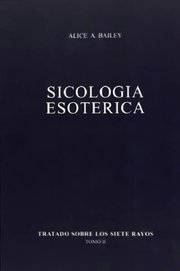 Portada de Psicologia Esoterica Siete Rayos Espiritual Alice Bailey Ii