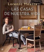 Portada de Las Casas De Nuestra Vida Meazza Interiorismo Decoración