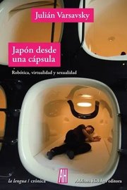 Portada de Japon Desde Una Capsula - Julian Varsavsky