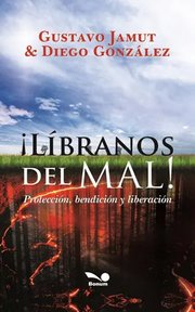 Portada de Líbranos Del Mal Experiencias Y Testimonio Espiritual