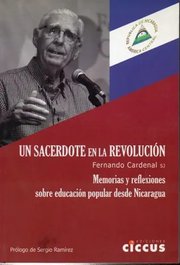 Portada de Un Sacerdote En La Revolucion: Memorias Y Reflexiones Sobre Educación Popular Desde Nicaragua, De Fernando Cardenal. Editorial Ciccus, Tapa Blanda En Español